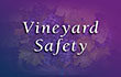 Vineyard Safety